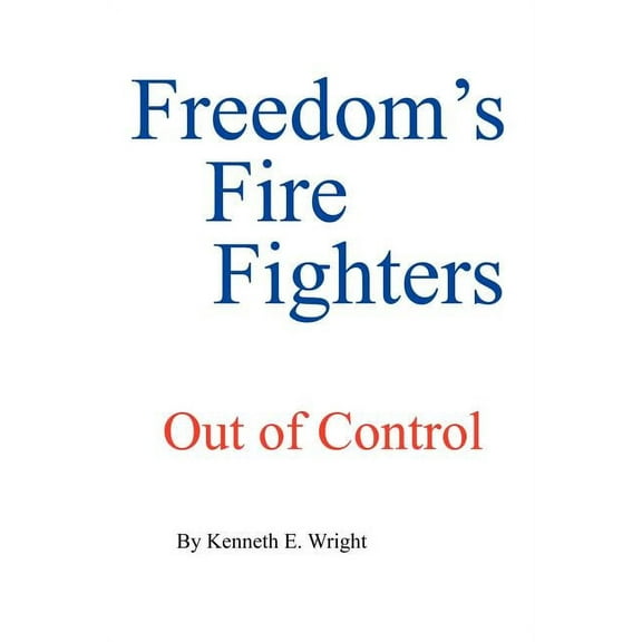 Freedom's Fire Fighters: Out of Control, (Paperback)