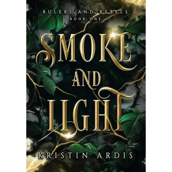 Rulers and Rebels Smoke and Light, Book 1, (Hardcover)