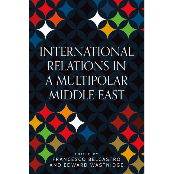 Identities and Geopolitics in the Middle International Relations in a Multipolar Middle East, (Hardcover)
