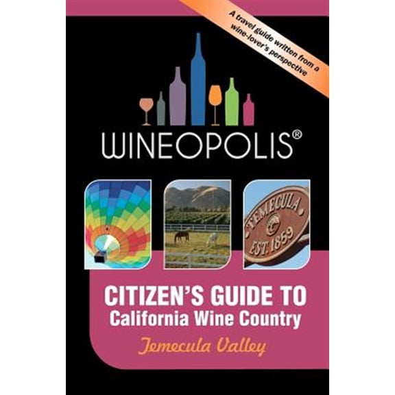 Pre-Owned Citizen's Guide to California Wine Country: Temecula Valley (Wineopolis)
