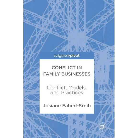 Conflict in Family Businesses: Conflict, Models, and Practices, (Hardcover)
