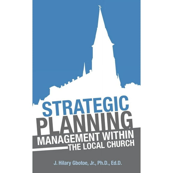Strategic Planning: Management Within the Local Church, (Paperback)