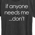 thumbnail image 3 of Instant Message - If Anyone Needs Me Don't - Women's Short Sleeve Graphic T-Shirt, 3 of 6
