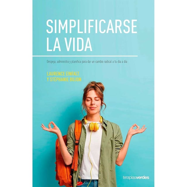 SIMPLIFICARSE LA VIDA TERAPIAS VERDES LAURENCE EINFALT