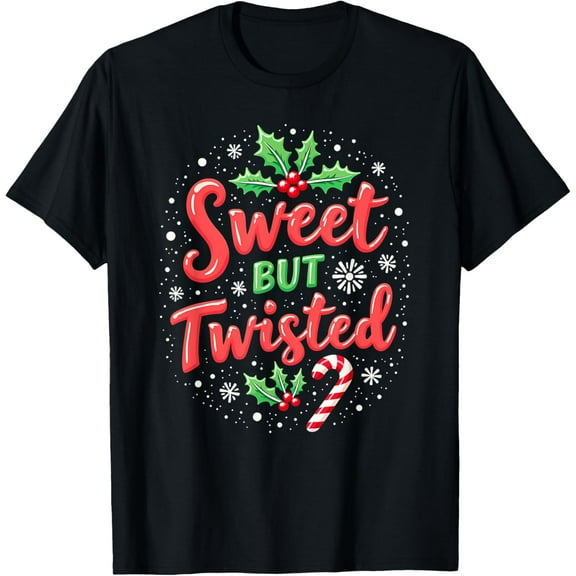 Exquisite and comfortable-Sweet But Twisted Funny Christmas Candy Cane Xmas T-Shirt