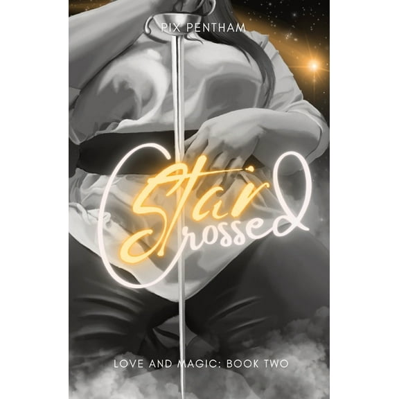 Star-Crossed: Love and Magic - Book Two, (Paperback)