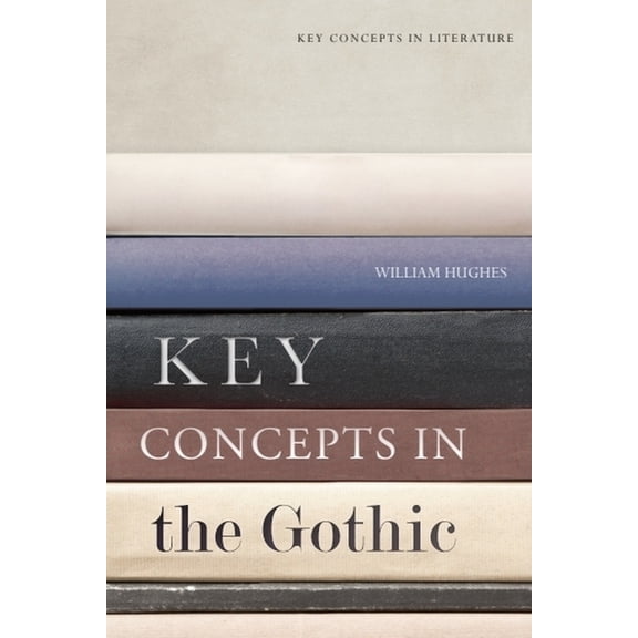 Key Concepts in Literature Key Concepts in the Gothic, (Paperback)