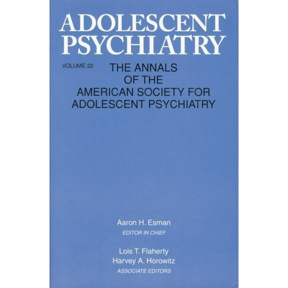 Adolescent Psychiatry, V. 22: Annals of the American Society for Adolescent Psychiatry, (Paperback)