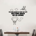 thumbnail image 2 of Falling Down Is Part Of Life Getting Back Up Is Living - Quote Vinyl Wall Sticker Wall Art Wall Decal Recreational Parachuting Room Design Bedroom Decor Skydiving Vinyl Decoration Size (30x40 inch), 2 of 3