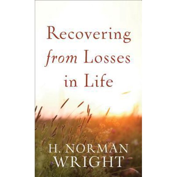 Pre-Owned Recovering from Losses in Life (Paperback) 0800736001 9780800736002