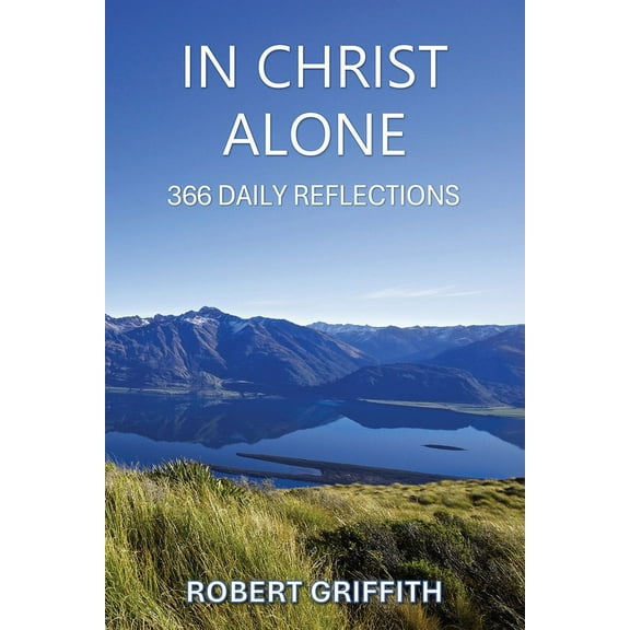 In Christ Alone: 366 Daily Reflections, (Paperback)