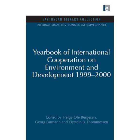 International Environmental Governance S Yearbook of International Cooperation on Environment and Development 1999-2000, (Hardcover)