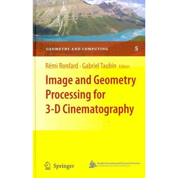 Pre-Owned Geometry and Computing: Image and Geometry Processing for 3-D Cinematography (Hardcover)