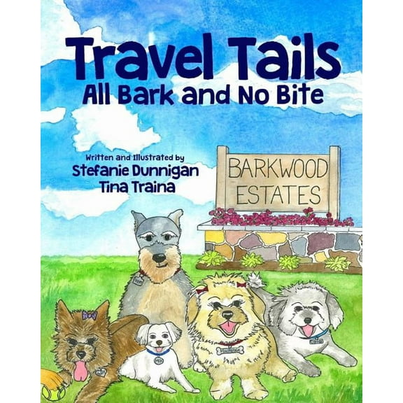 Travel Tails Travel Tails: All Bark and No Bite, Book 1, (Paperback)