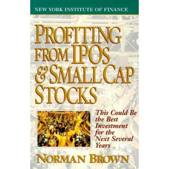 Pre-Owned Profiting from IPO's and Small Cap Stocks (Hardcover) 0735200297 9780735200296
