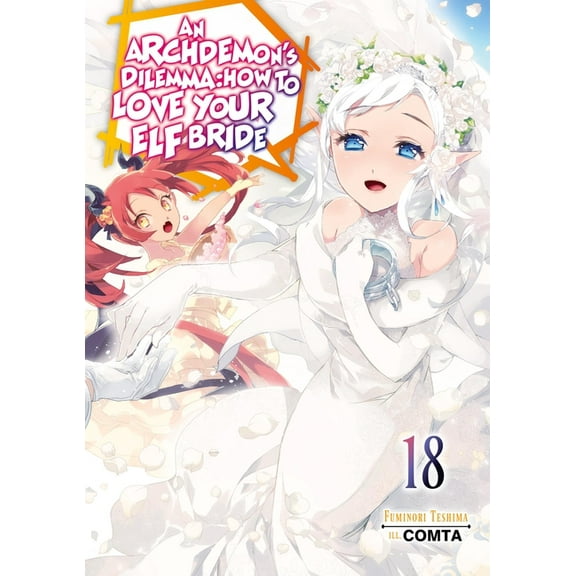 An Archdemon's Dilemma: How to Love Your Elf Bride: Volume 18 (Light Novel), (Paperback)