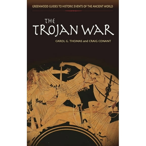 Greenwood Guides to Historic Events of t The Trojan War, (Hardcover)