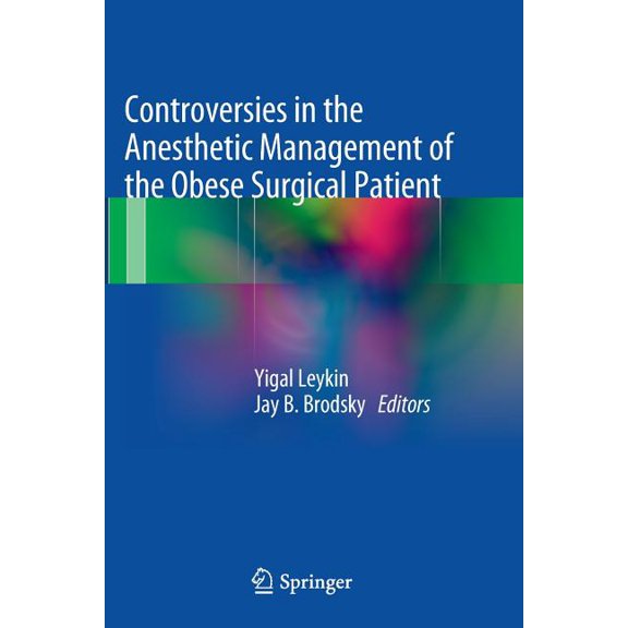 Controversies in the Anesthetic Management of the Obese Surgical Patient, (Paperback)