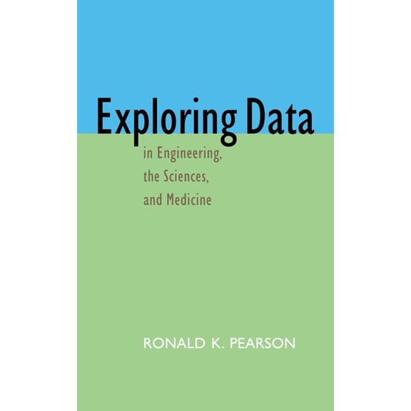 Exploring Data in Engineering, the Sciences, and Medicine, (Hardcover)