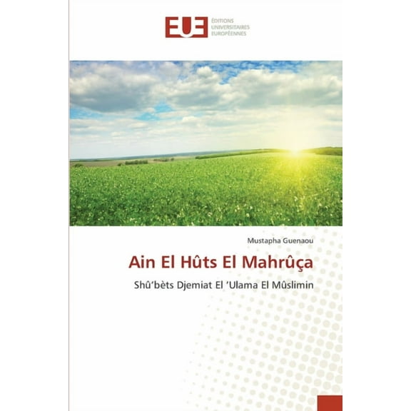 Ain El HÃ»ts El MahrÃ»Ã§a, (Paperback)