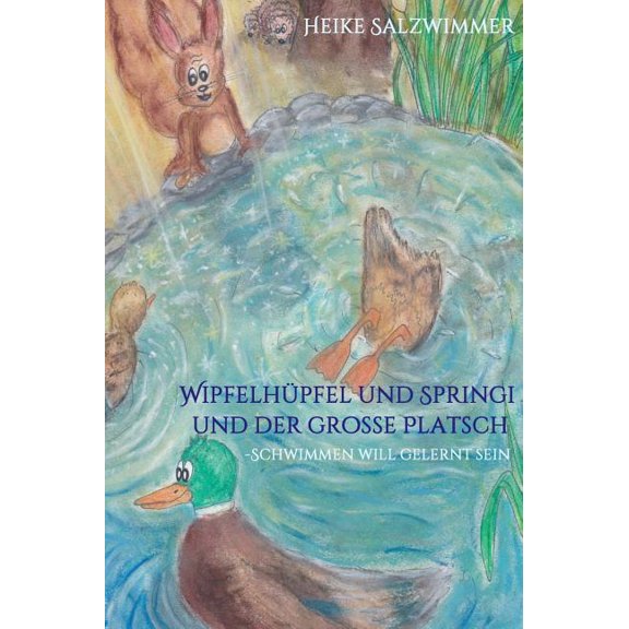 Wipfelhüpfel und Springi und der große Platsch, (Hardcover)