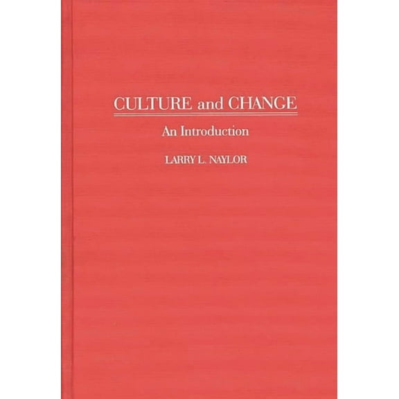 Culture and Change: An Introduction, (Hardcover)