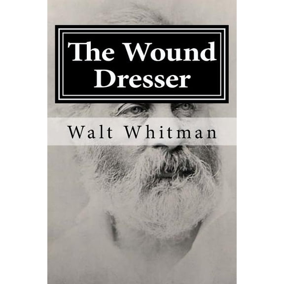 The Wound Dresser (Paperback)