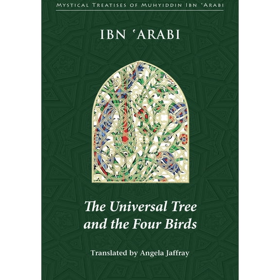 Mystical Treatises of Muhyiddin Ibn 'Ara Universal Tree and the Four Birds, (Paperback)