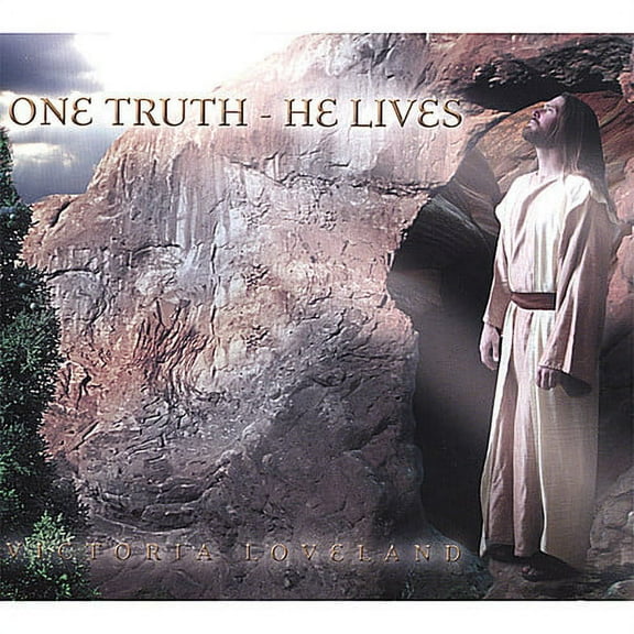 One Truth-He Lives