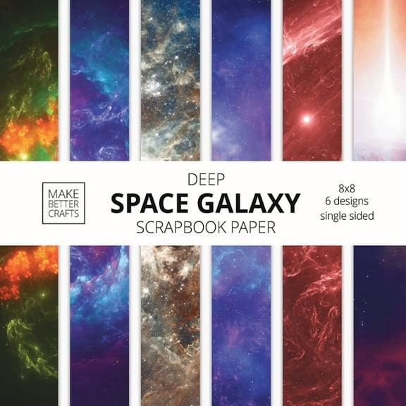 Deep Space Galaxy Scrapbook Paper: 8x8 Space Background Designer Paper for Decorative Art, DIY Projects, Homemade Crafts, (Paperback)