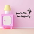 thumbnail image 3 of Girls You're like really pretty Cute Quotes & Sayings Wall Decal Decoration Beauty Commendation Quote Wall Decal Art Lasts Years and Easily Removable - Size: 30 In(W) x 18 In(H), 3 of 5