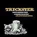 thumbnail image 3 of Trickster: Native American Tales, A Graphic Collection, 10e Anniversaire, 3 of 3