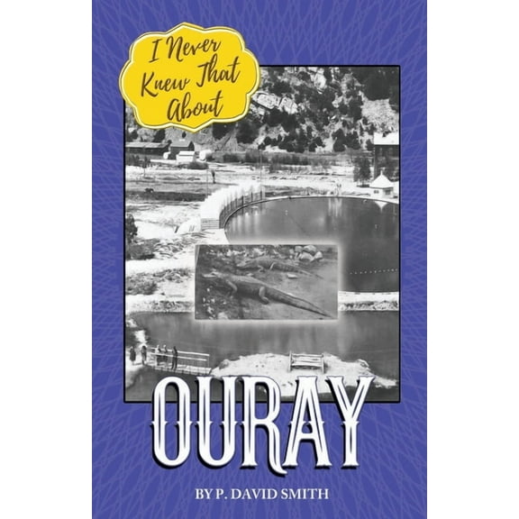 I Never Knew That About Ouray, (Paperback)