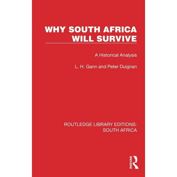 Routledge Library Editions: South Africa Why South Africa Will Survive: A Historical Analysis, (Paperback)