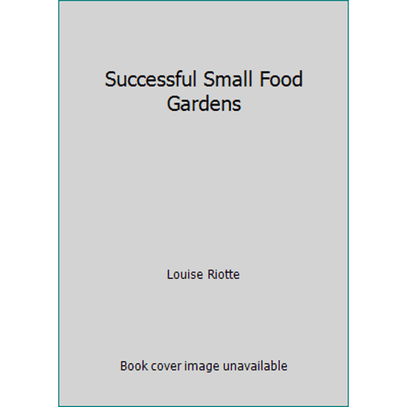 Pre-Owned Successful Small Food Gardens (Paperback) 0882668153 9780882668154