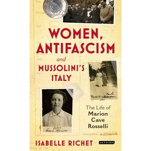 Women, Antifascism and Mussolini's Italy: The Life of Marion Cave Rosselli, (Paperback)
