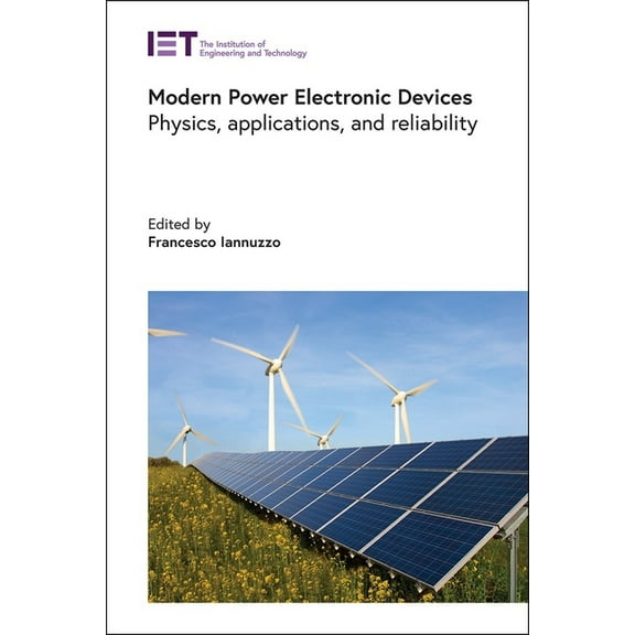 Energy Engineering Modern Power Electronic Devices: Physics, Applications, and Reliability, (Hardcover)