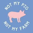 thumbnail image 3 of Not My Pig Not My Farm - Funny T Shirt - 3X-Large - Carolina Blue, 3 of 6