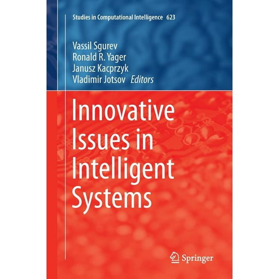 Studies in Computational Intelligence Innovative Issues in Intelligent Systems, Book 623, (Paperback)