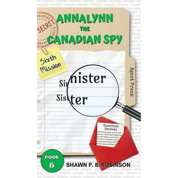 Atcs Annalynn the Canadian Spy: Sinister Sister, Book 6, (Hardcover)