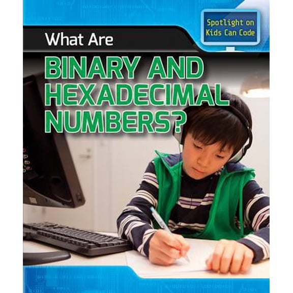 Pre-Owned What Are Binary and Hexadecimal Numbers? (Paperback) 1508155232 9781508155232