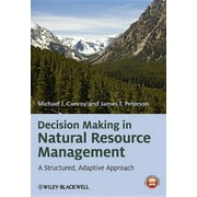 Decision Making in Natural Resource Management: A Structured, Adaptive Approach (Hardcover)