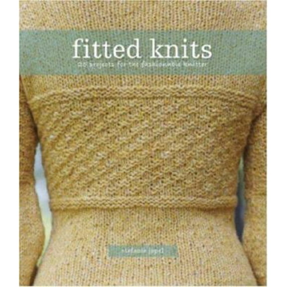 Pre-Owned Fitted Knits: 25 Designs for the Fashionable Knitter (Paperback) 1581808720 9781581808728