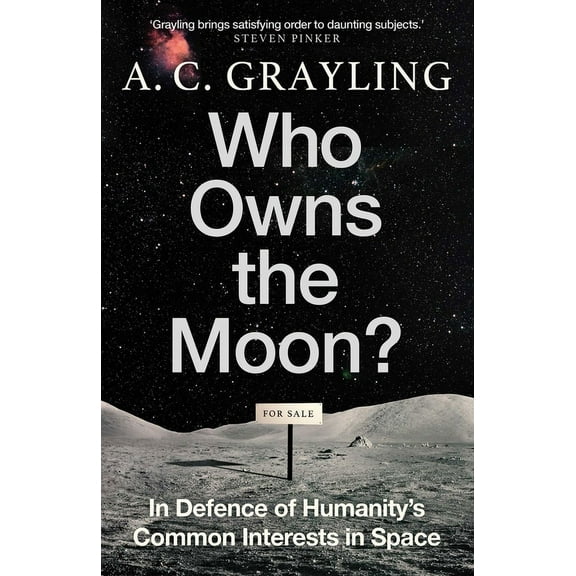 Who Owns the Moon?: In Defence of Humanity's Common Interests in Space, (Hardcover)