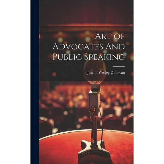 Art of Advocates And Public Speaking (Hardcover)