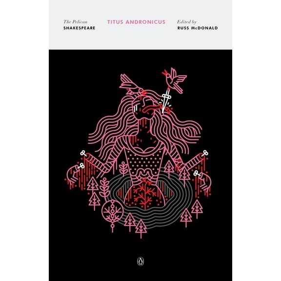 Pelican Shakespeare Titus Andronicus, (Paperback)