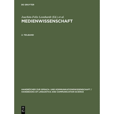 Handbücher Zur Sprach- Und Kommunikation Leonhardt Joachim-Felix; Ludwig Hans-Werner; Schwarze Dietrich; Straßner Erich: Medienwissenschaft. 2. Teilband Book 15 (Hardcover)