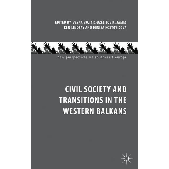 New Perspectives on South-East Europe Civil Society and Transitions in the Western Balkans, (Hardcover)