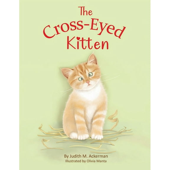The Cross-Eyed Kitten: Children's Book About Inclusion and Kindness for Kids 3-7, (Paperback)