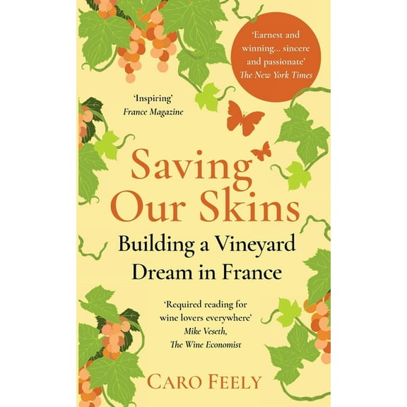 Vineyard Saving Our Skins: Building a Vineyard Dream in France, Book 2, (Paperback)